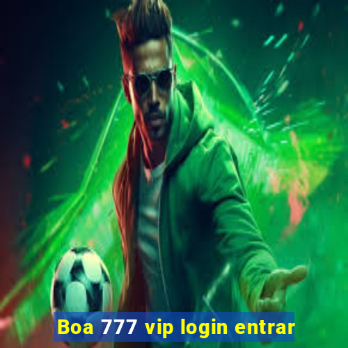 Boa 777 vip login entrar